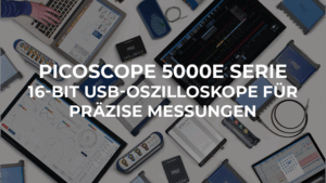 Geschützt: PicoScope 5000E Serie | 16-Bit USB-Oszilloskope für präzise Messungen